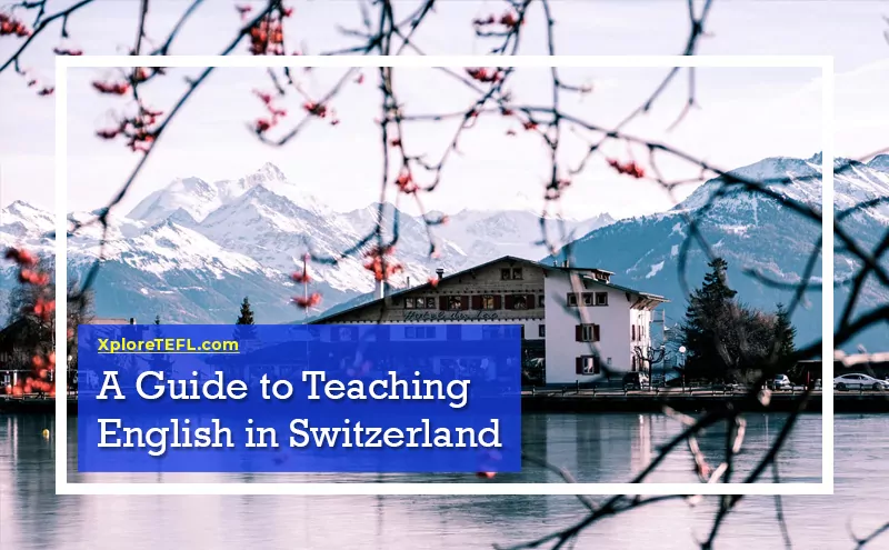 A Guide to Teaching English in Switzerland